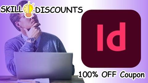 [100% OFF] Coupon Code Adobe InDesign CC for Beginner to Advanced Masterclass