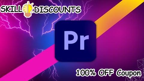 [100% OFF] Coupon Code Adobe Premiere Pro CC For Video Editing - Novice to Expert