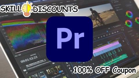 [100% OFF] Coupon Code Adobe Premiere Pro CC: Video Editing for Beginners