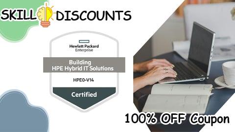 [100% OFF] Coupon Code Building HPE Hybrid IT Solutions Practice Exam