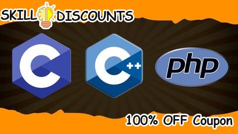 [100% OFF] Coupon Code C, C++ and PHP: Comprehensive Programming Bootcamp