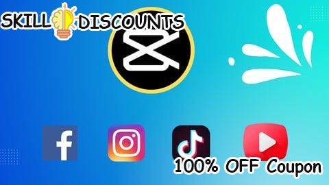 [100% OFF] Coupon Code CapCut Video Editing for Social Media Beginner to Pro