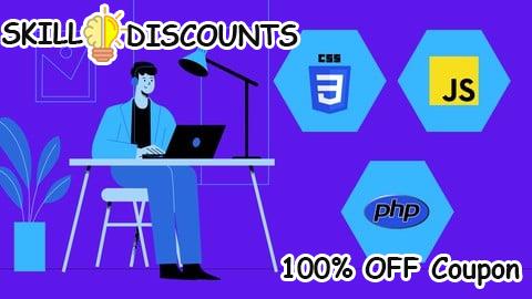 [100% OFF] Coupon Code CSS, JavaScript And PHP Complete Course For Beginners