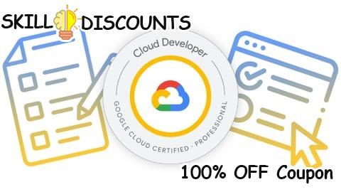 [100% OFF] Coupon Code Google Cloud Certified Professional Cloud Developer Test
