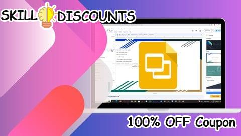 [100% OFF] Coupon Code Google Slides: Full Guide to Creating Impactful Presentation
