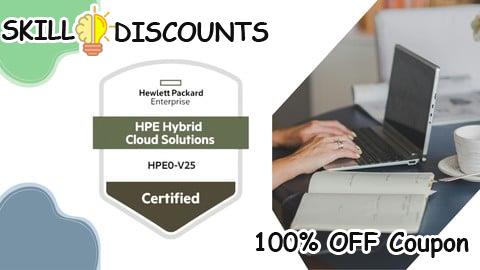 [100% OFF] Coupon Code HPE Hybrid Cloud Solutions Practice Exams