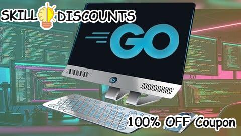 [100% OFF] Coupon Code Master Go (Golang): Build Scalable Web Applications