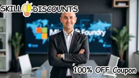 [100% OFF] Coupon Code Microsoft Foundry: Build, Orchestrate, and Automate AI Agent
