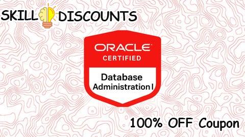 [100% OFF] Coupon Code Oracle Database Administration I Practice Exams