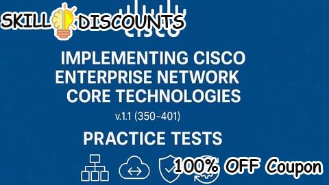 [100% OFF] Coupon Code Practice exams for the Cisco 350-401 ENCOR (2025)