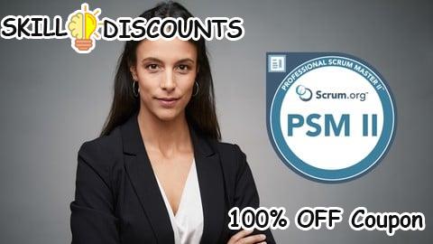 [100% OFF] Coupon Code Professional Scrum Master II (PSM 2)  Practice Mock Exams