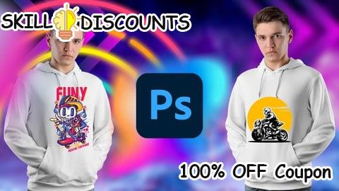 [100% OFF] Coupon Code T-Shirt Design for Beginner to Advanced with Adobe Photoshop