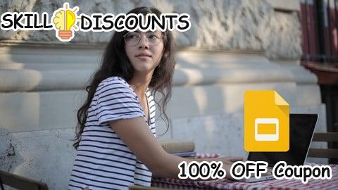 [100% OFF] Coupon Code The Complete Google Slides Masterclass - Master Google Slide