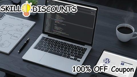 [100% OFF] Coupon Code The Professional WordPress Developer Bootcamp: Theme, Plugin